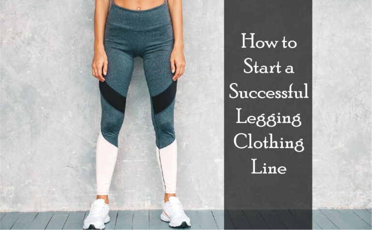 start a successful legging clothing line